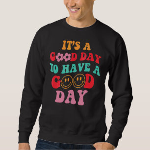 Sweatshirt C'est un bon jour pour avoir une soumission de ten