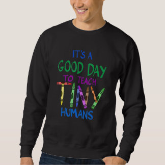 Sweatshirt C'Est Un Bon Jour Pour Enseigner À De Petits Humai