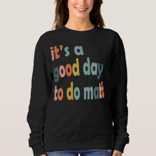 Sweatshirt C'est un bon jour pour faire des professeurs de ma