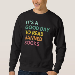 Sweatshirt C'est un bon jour pour lire les livres interdits B