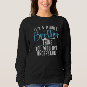 Sweatshirt C'est un frère moyen Ce que vous ne comprendriez p