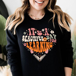 Sweatshirt c'est une belle journée pour apprendre les cadeaux