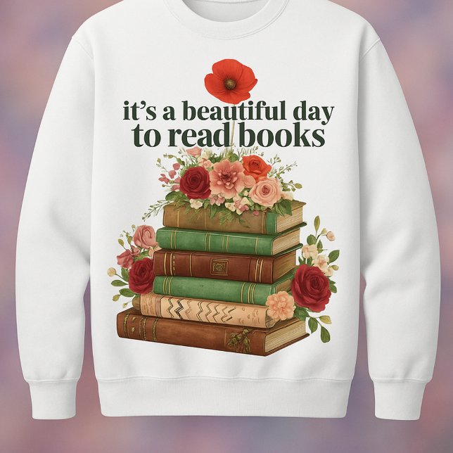 Sweatshirt C'est une belle journée pour lire des livres, des  (Créateur téléchargé)