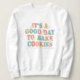 Sweatshirt C'est une bonne journée pour cuire des cookies