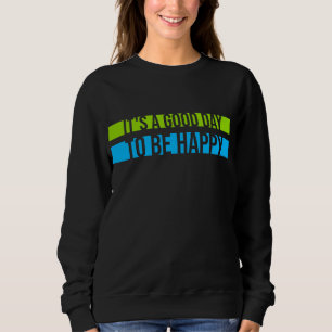 Sweatshirt C'est une bonne journée pour être Citation de vibr