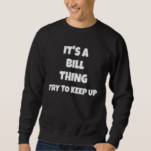 Sweatshirt C'est une chose de Bill Essayez de suivre pour hom