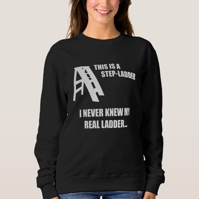 Sweatshirt C'est une étapeÉchelle drôle Papa jeu de plaisante (Devant)