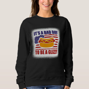 Sweatshirt C'est une mauvaise journée pour être un Glizzy Fun