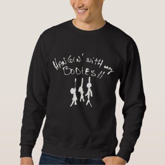 Sweatshirt Cet Halloween je serai Hangin avec mes corps !