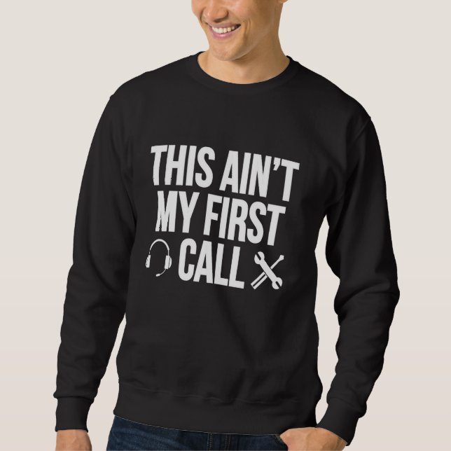 Sweatshirt Cette annonce Mon premier appel Tech Support IT Ho (Devant)