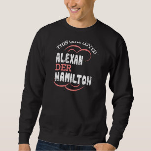 Sweatshirt Cette fille aime Alexander Hamilton