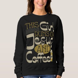 Sweatshirt Cette Fille Coule Sur Jésus Et Café - Christian Re