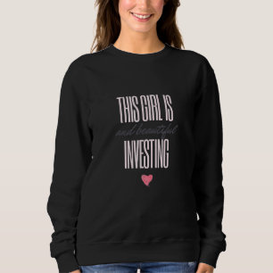 Sweatshirt Cette Fille Investit Et Est Belle