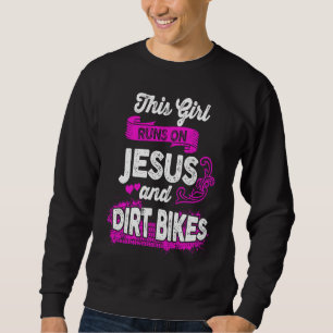 Sweatshirt Cette fille roule sur Jésus & Dirt Bikes Motocross