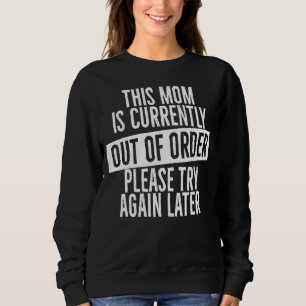 Sweatshirt Cette Mère Est Actuellement En Panne S'Il Vous Pla