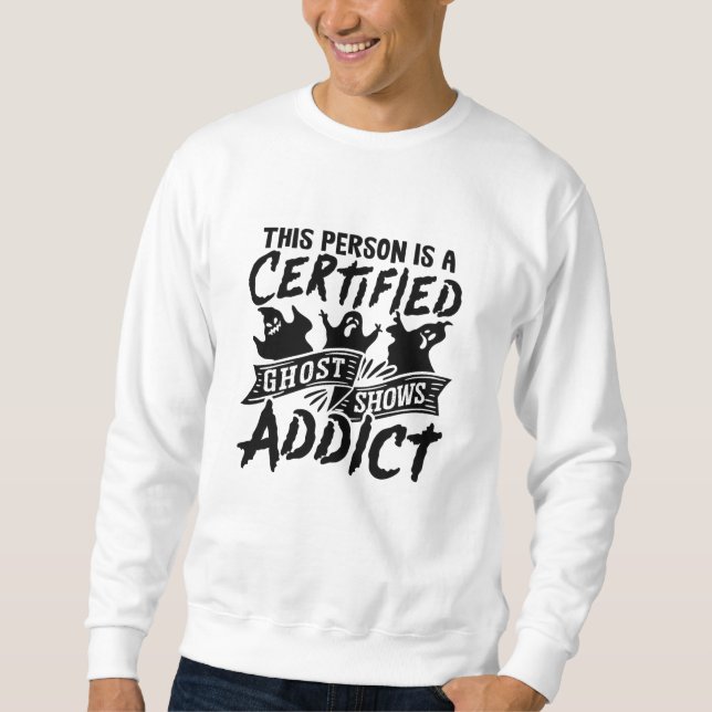 Sweatshirt Cette Personne Est Certifiée Chasse De Fantôme Cha (Devant)
