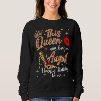 Sweatshirt Cette Reine Est Née En Août Joyeux Anniversaire Po