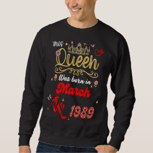 Sweatshirt Cette Reine est née en mars 1989 Mars anniversaire