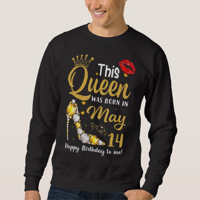 Sweatshirt Cette Reine Est Née Le 14 Mai Joyeux Anniversaire  (Devant)