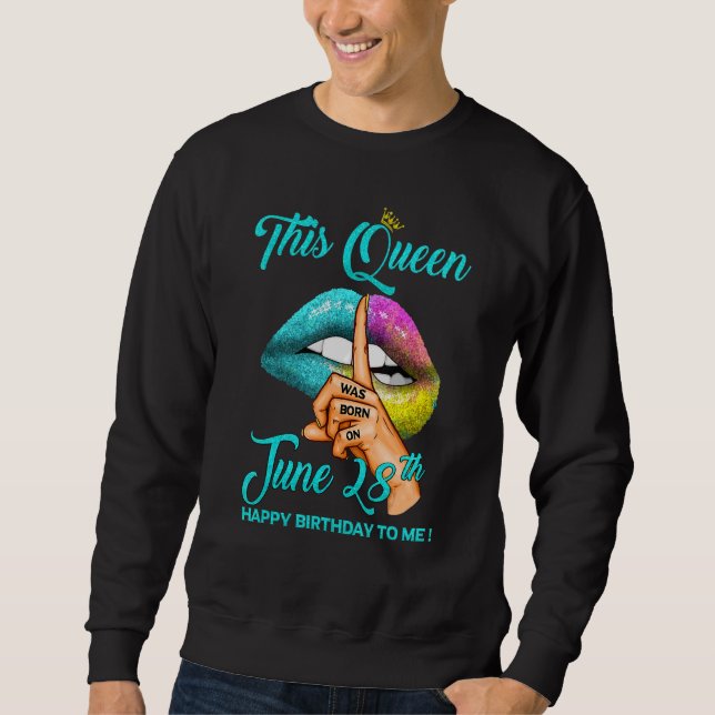 Sweatshirt Cette Reine Est Née Le 28 Juin Joyeux Anniversaire (Devant)