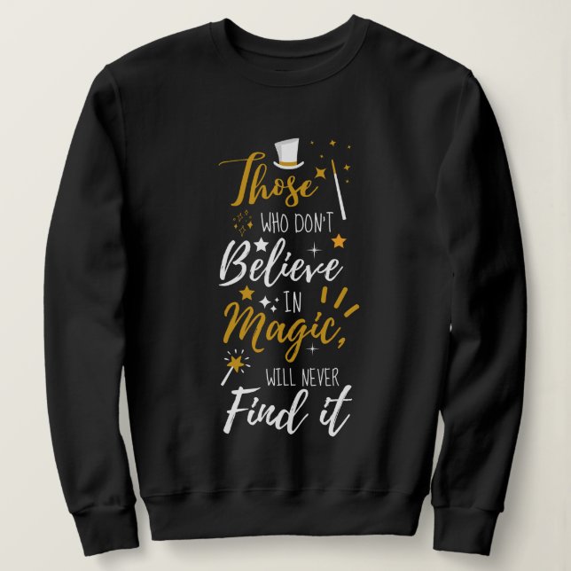Sweatshirt Ceux qui ne croient pas en la citation magique (Design devant)
