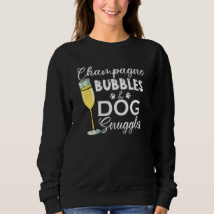 Sweatshirt Champagne Bubbles & Chien Snuggings Chien Personne