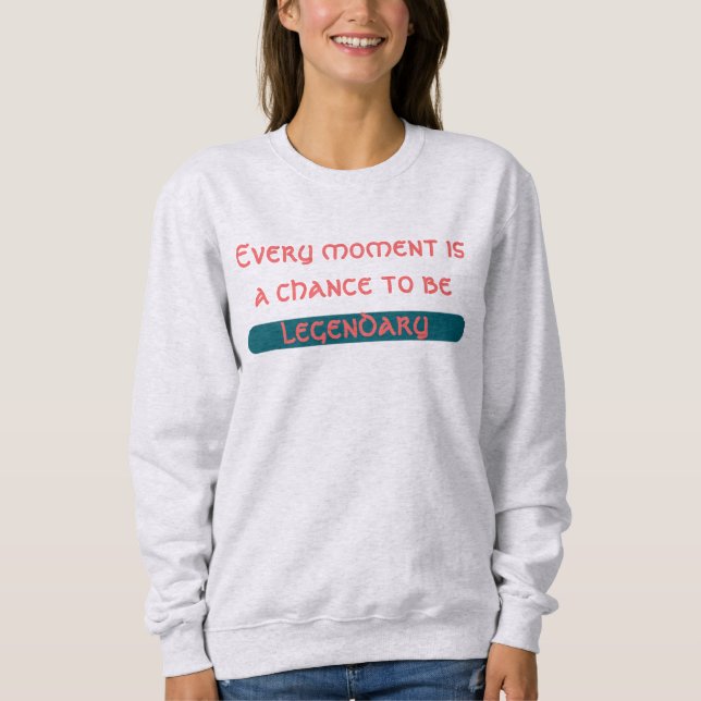 Sweatshirt Chance d'être légendaire T-shirt (Devant)