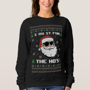 Sweatshirt Chandail de Noël moche Funny Père Noël Je le fais 