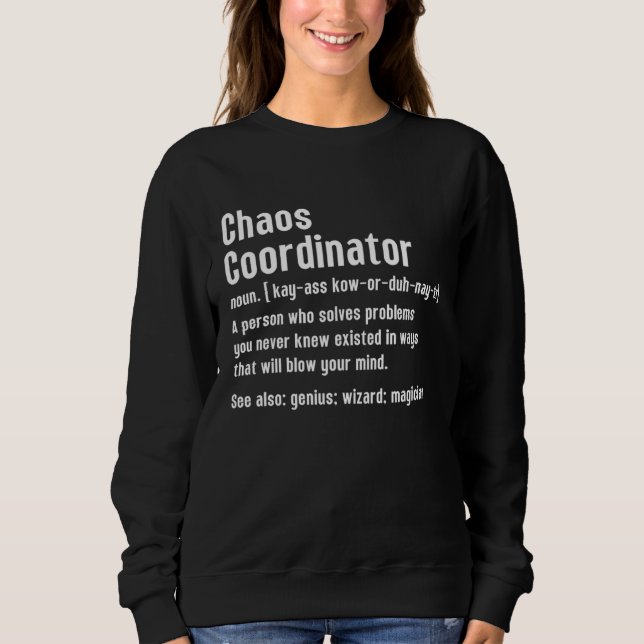 Sweatshirt Chaos Coordinator Definition Person Who Solves Cha (Devant)