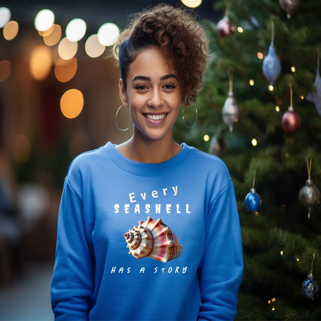Sweatshirt Chaque Coquillage A Son Histoire T-shirt (Créateur téléchargé)