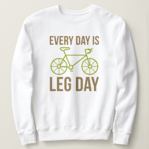 Sweatshirt Chaque Jour Est Le Jour De La Jambe