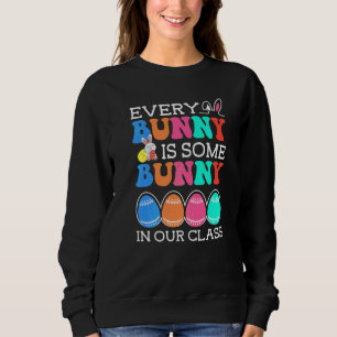 Sweatshirt Chaque Lapin Est Un Petit Gros Dans Notre Classe E