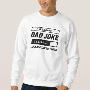 Sweatshirt Chargement de papa Joke