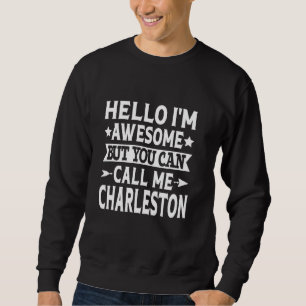 Sweatshirt Charleston Prénom Bonjour Je suis génial Appelez-m