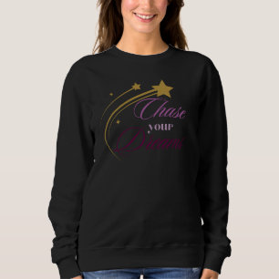 Sweatshirt Chase you Dreams Jote Motivation Design