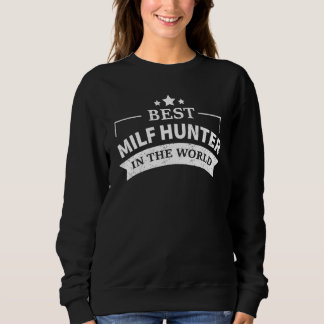 Sweatshirt Chasseur de Milf Célibataire Papa Chaud Blague Adu