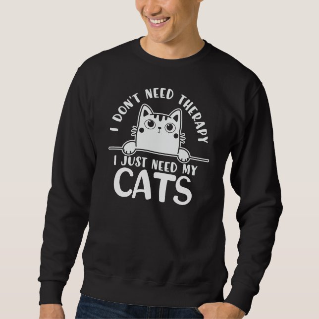 Sweatshirt Chat drôle Je n'ai pas besoin de thérapie (Devant)
