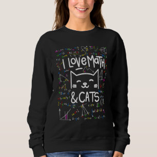 Sweatshirt Chat I Love Math And Cats Math