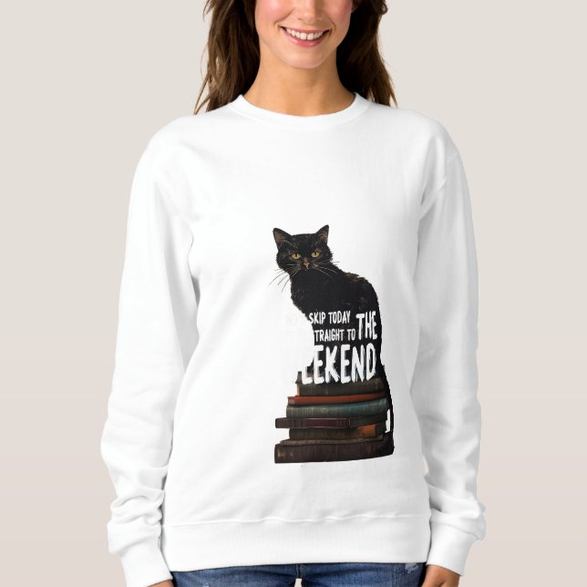 Sweatshirt Chat noir sur livres "Skip to Weekend" (Devant)