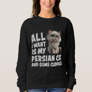 Sweatshirt Chat Perse TOUT CE QUE JE VEUX EST MON CHAT PERSE