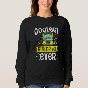 Sweatshirt Chauffeur De Bus Le Plus Cool Jamais Chauffeurs De