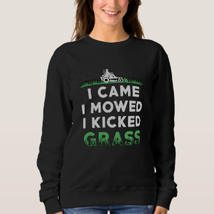 Sweatshirt Chauffeur De Pelouse Je Suis Venu Je Me Suis Donné