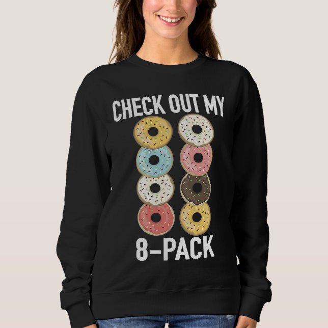 Sweatshirt Check Out My 8 Pack Donut   Gym Fitness Foodies (Devant)