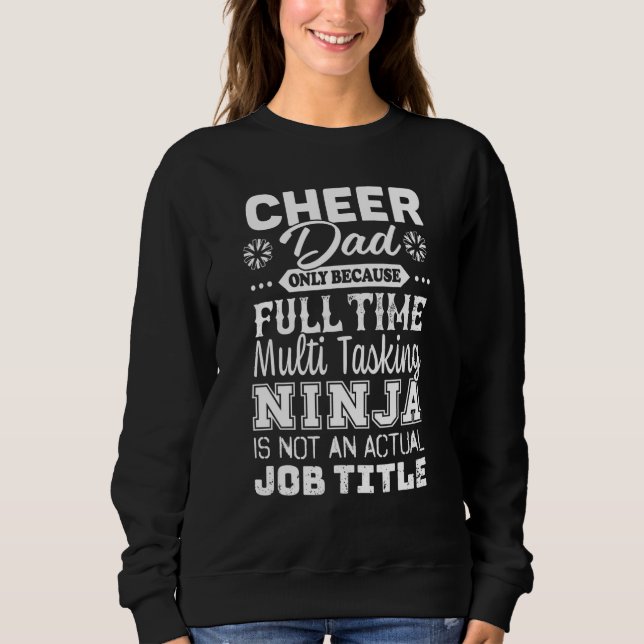 Sweatshirt Cheer Dad Multitasking Ninja Job Title  Cheer Pare (Devant)