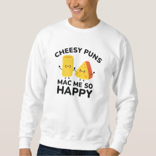 Sweatshirt Cheesy Puns Mac Me Tellement Heureux