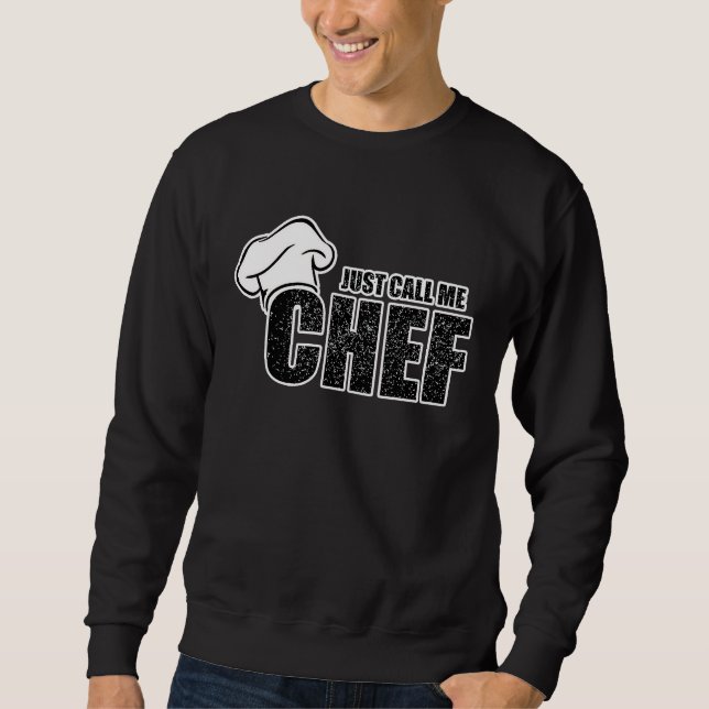 Sweatshirt Chef Koch   Just call me chef for a cook (Devant)