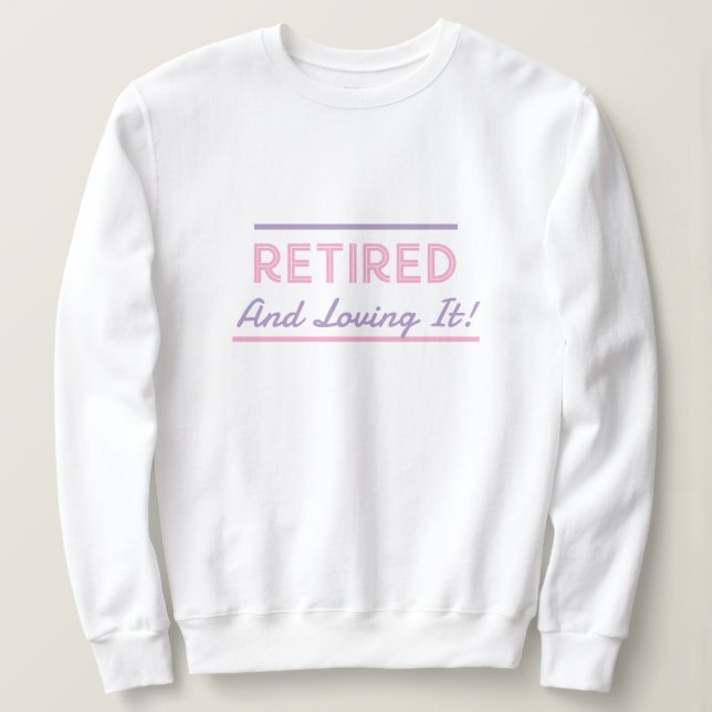 Sweatshirt Chemise Amusante Et Retraitée Dames Fun (Design devant)