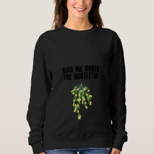 Sweatshirt Chemise De Noël Drôle - Embrasse-Moi Sous Le Mis
