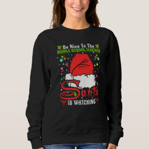 Sweatshirt Chemise de Noël Sois gentil avec le professeur de