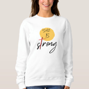 Sweatshirt Chemise T-shirt graphique « Elle est forte »